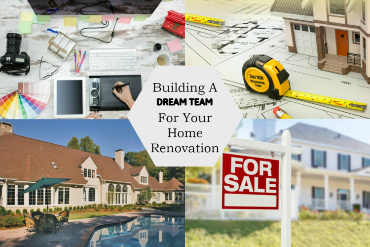 Building a Renovation Dream Team for Your Home Renovation