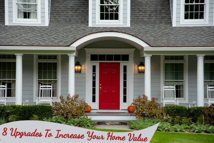 8 Upgrades to Increase Your Home Value