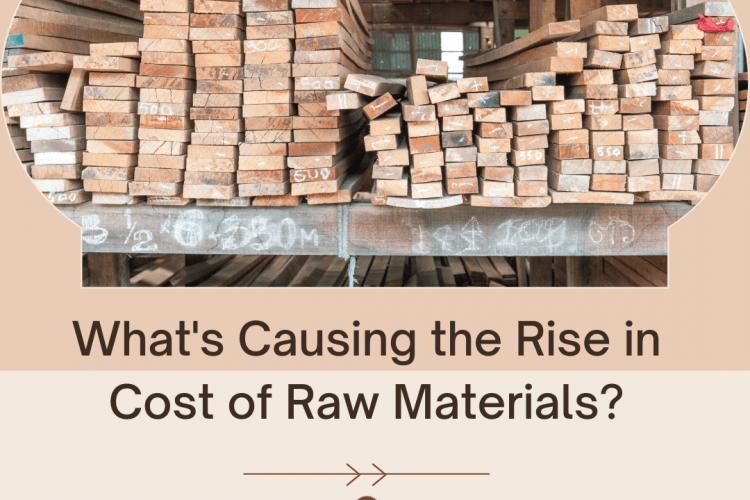 What’s Causing the Rise in Cost of Raw Materials?